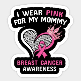 I Wear Pink For My Mommy Heart Ribbon Cancer Awareness Sticker